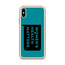 Load image into Gallery viewer, Women's Health Matters iPhone Case (Teal)