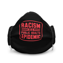 Load image into Gallery viewer, Racism is a Public Health Epidemic Face mask