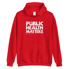 Load image into Gallery viewer, Public Health Matters Hoodie