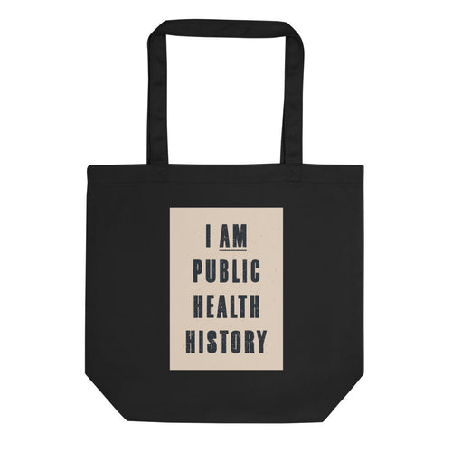 I Am Public Health History Eco Tote Bag