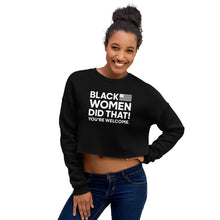 Load image into Gallery viewer, Black Women Did That! Crop Sweatshirt