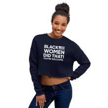 Load image into Gallery viewer, Black Women Did That! Crop Sweatshirt