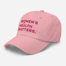 Load image into Gallery viewer, Women&#39;s Health Matters hat