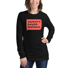 Load image into Gallery viewer, Women&#39;s Health Matters Long Sleeve Tee