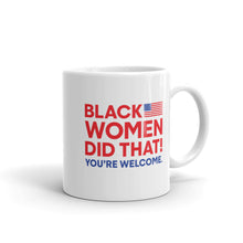 Load image into Gallery viewer, Black Women Did That! Mug