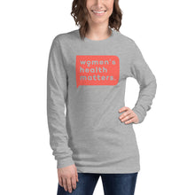 Load image into Gallery viewer, Women&#39;s Health Matters Long Sleeve Tee