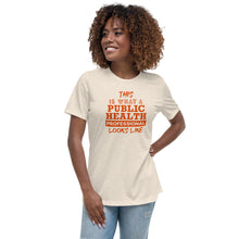 Load image into Gallery viewer, This is What a Public Health Professional Looks Like Women&#39;s Relaxed T-Shirt