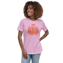 Load image into Gallery viewer, This is What a Public Health Professional Looks Like Women&#39;s Relaxed T-Shirt