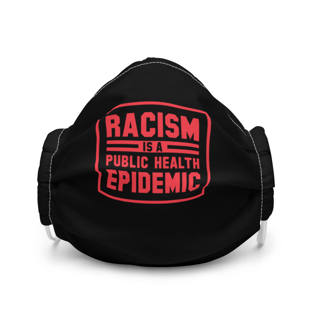 Racism is a Public Health Epidemic Face mask