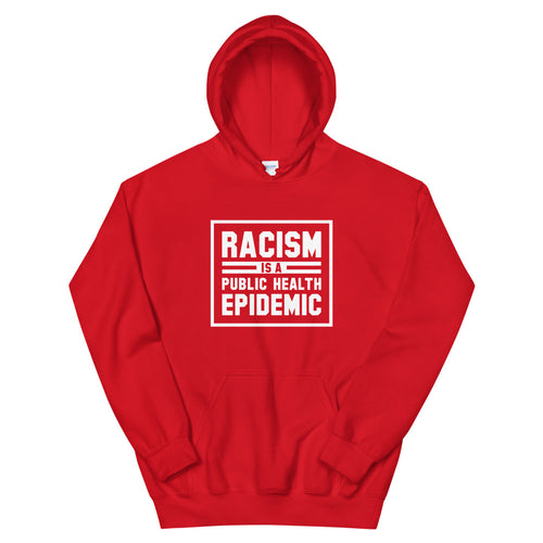 Racism is a Public Health Epidemic Hoodie