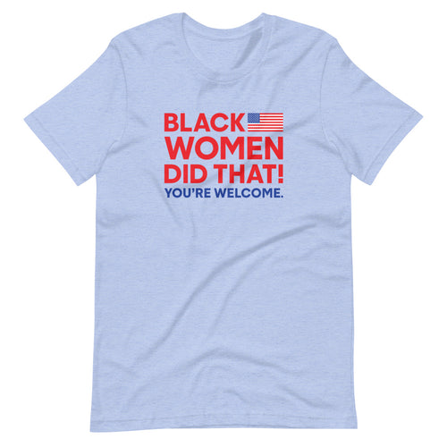 Black Women Did That! T-Shirt