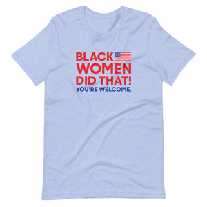 Black Women Did That! T-Shirt