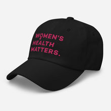 Load image into Gallery viewer, Women&#39;s Health Matters hat