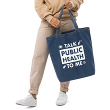 Load image into Gallery viewer, Talk Public Health To Me Organic denim tote bag