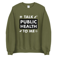 Load image into Gallery viewer, Talk Public Health To Me Unisex Sweatshirt