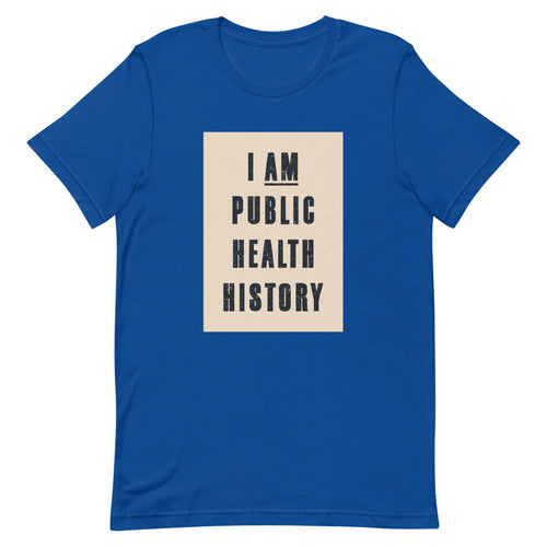 I Am Public Health History Unisex T-Shirt